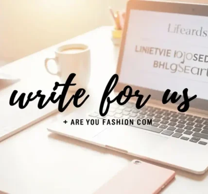 Write for Us + AreYouFashion.com